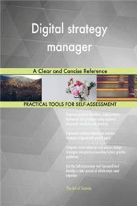 Digital strategy manager A Clear and Concise Reference