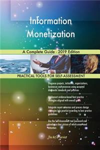 Information Monetization A Complete Guide - 2019 Edition