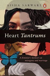 Heart Tantrums: A Feminist's Memoir of Misogyny and Marriage