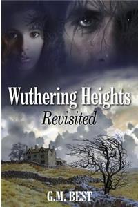 Wuthering Heights Revisited