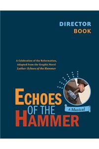 Echoes of the Hammer Musical - Director Book