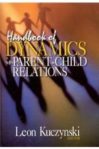 Handbook of Dynamics in Parent-Child Relations