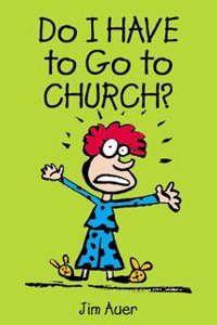 Do I Have to Go to Church?