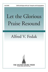 Let the Glorious Praise Resound