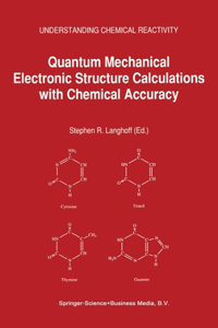 Quantum Mechanical Electronic Structure Calculations with Chemical Accuracy