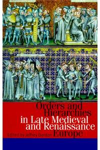 Hierarchies and Orders in Late Medieval and Early Renaissance Europe