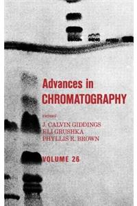 Advances in Chromatography, Volume 26