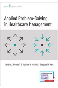 Applied Problem-Solving in Healthcare Management