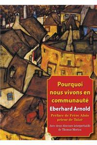 (French) Pourquoi Nous Vivons En Communaute