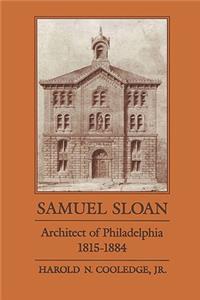 Samuel Sloan Architect of Philadelphia 1815-1884