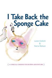 I Take Back the Sponge Cake