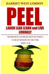 Peel Laugh Lead Learn and Live Lovingly