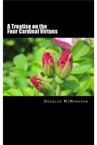 A Treatise on the Four Cardinal Virtues
