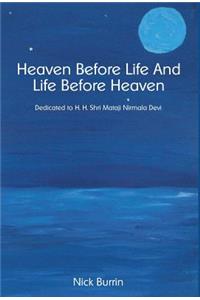 Heaven Before Life And Life Before Heaven