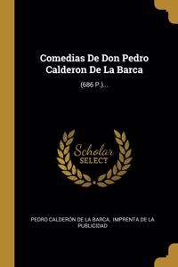 Comedias De Don Pedro Calderon De La Barca