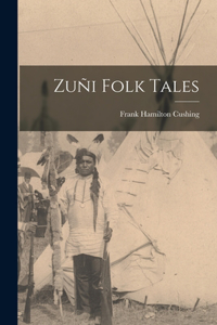 Zuñi Folk Tales