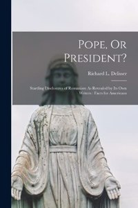 Pope, Or President?