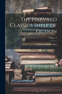 Harvard Classics Shelf of Fiction; Volume 5