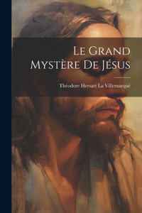 Grand Mystère De Jésus