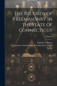 Records of Freemasonry in the State of Connecticut; Volume 2