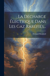 Décharge Électrique Dans Les Gaz Raréfiés...