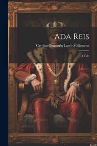 Ada Reis: A Tale