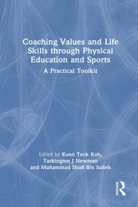 Coaching Values and Life Skills through Physical Education and Sports