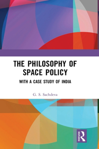 The Philosophy of Space Policy