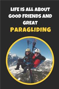 Life Is All About Good Friends And Great Paragliding