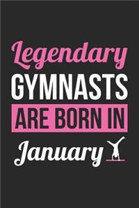 Gymnastics Notebook - Legendary Gymnasts Are Born In January Journal - Birthday Gift for Gymnast Diary