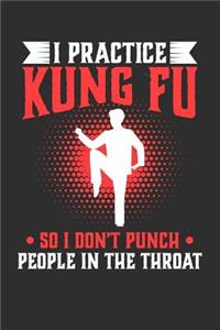 I Practice Kung Fu So I Don't Punch People In The Throat
