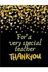 For a very special Teacher Thank you