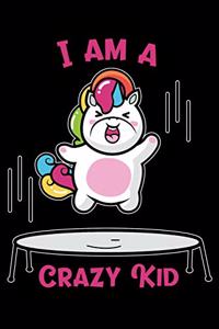 I am A Crazy Kid