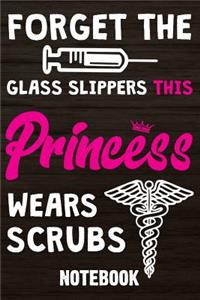 Forget the glass slippers this Princess wears scrubs notebook