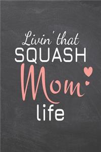 Livin' that Squash Mom Life