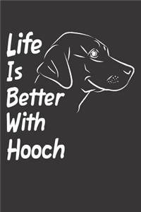 Life Is Better With Hooch