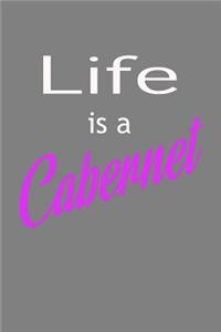 Life Is A Cabernet