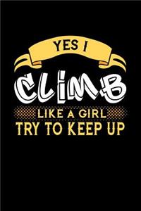 Yes I Climb Like a Girl Try to Keep Up