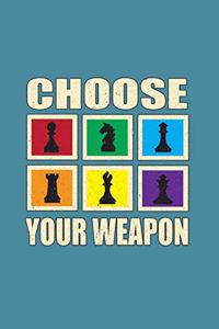 Choose Your Weapon