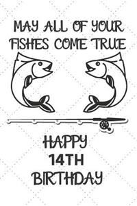 May All Of Your Fishes Come True Happy 14th Birthday