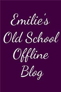 Emilie's Old School Offline Blog