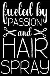 Fueled by Passion and Hairspray