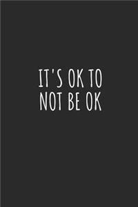 It's Ok to Not Be Ok