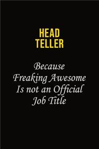 Head Teller Because Freaking Awesome Is Not An Official Job Title