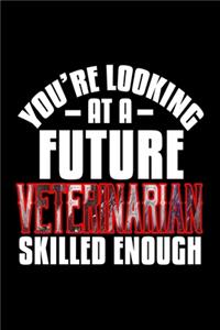 You're looking at a future veterinarian skilled enough