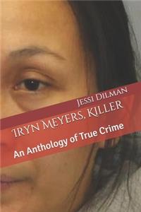 Iryn Meyers, Killer