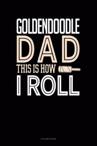 Goldendoodle Dad This Is How I Roll