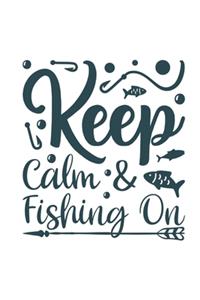 Keep Calm & fishing on