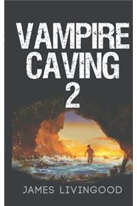 Vampire Caving 2