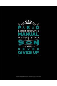 Pkd Doesn't Come with a Manual It Comes with a Son Who Never Gives Up